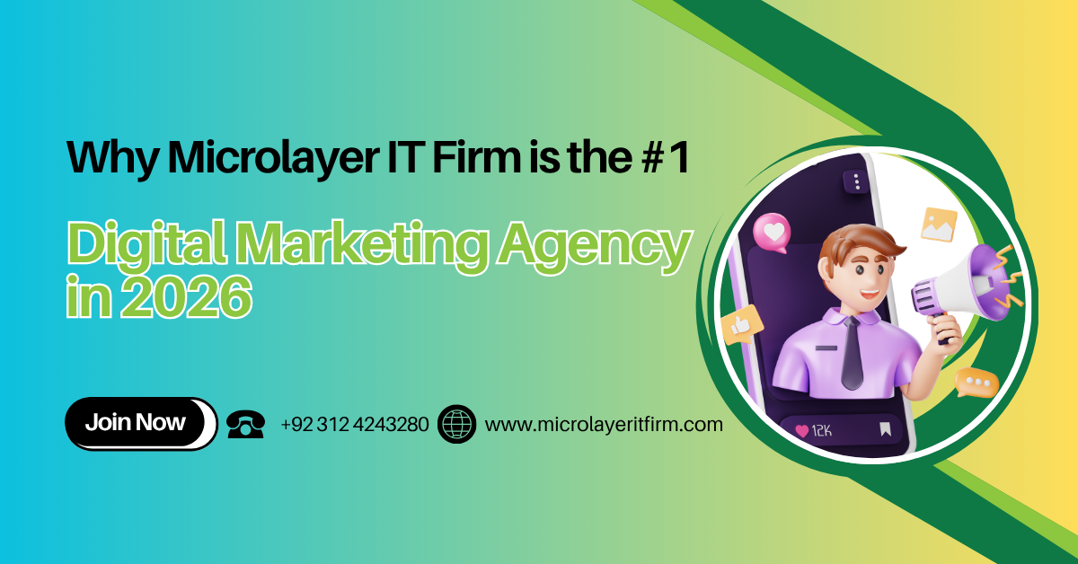 Why Microlayer IT Firm is the #1 Digital Marketing Agency in 2026