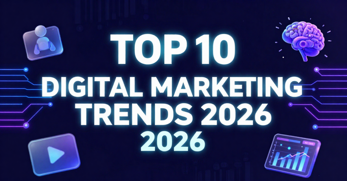 Top 10 Digital Marketing Trends in 2026